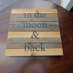 A pallet Country Style "To the Moon & Back"